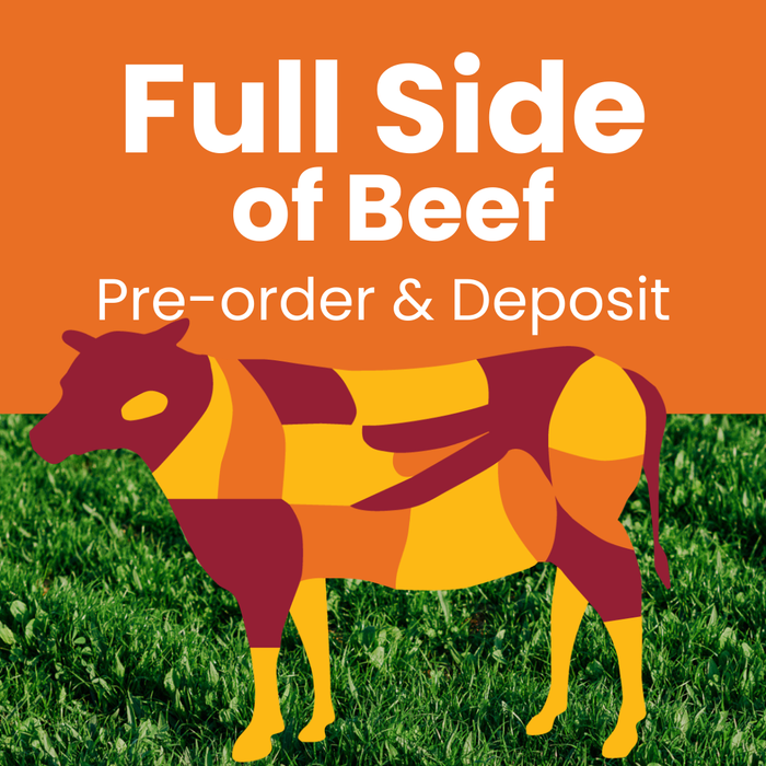 Full Side of Beef Pre-Order - $400 Deposit (NON REFUNDABLE)